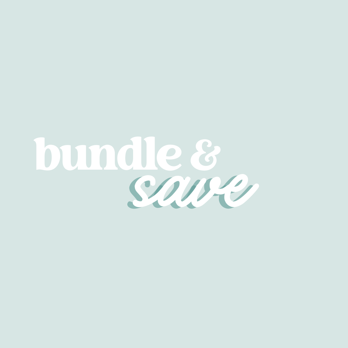 Bundle & Save