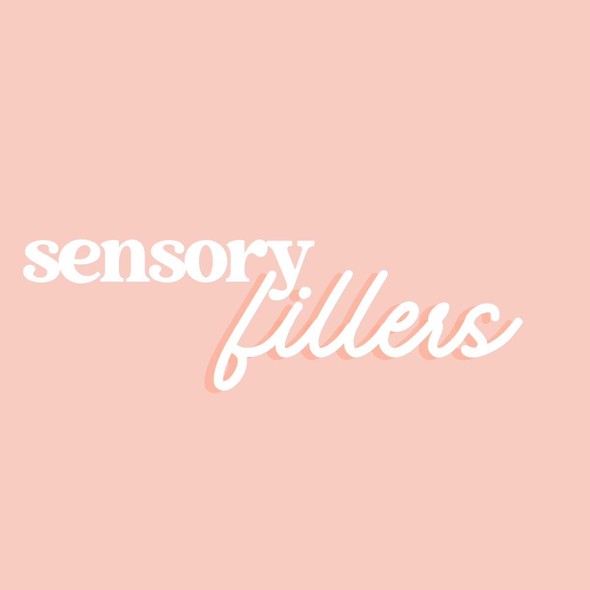 Sensory Fillers